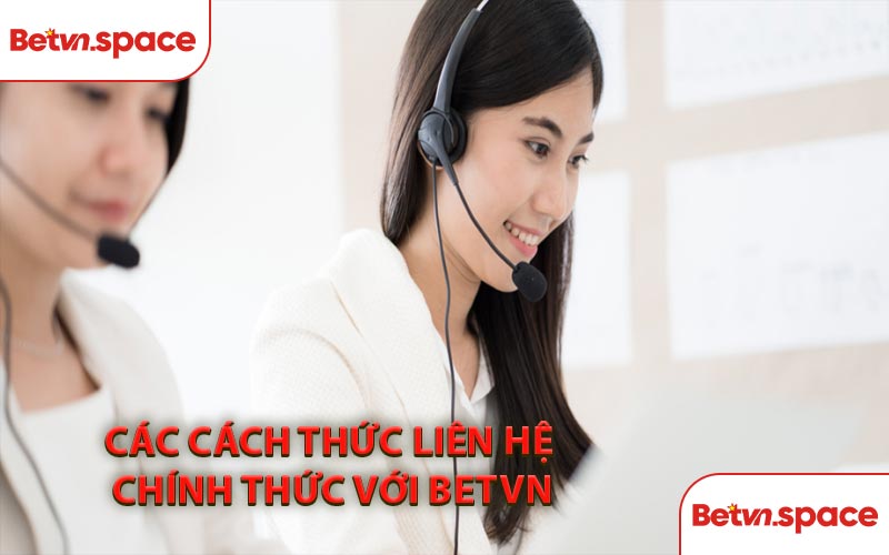 Các Cách Thức Liên Hệ Chính Thức Với BETVN