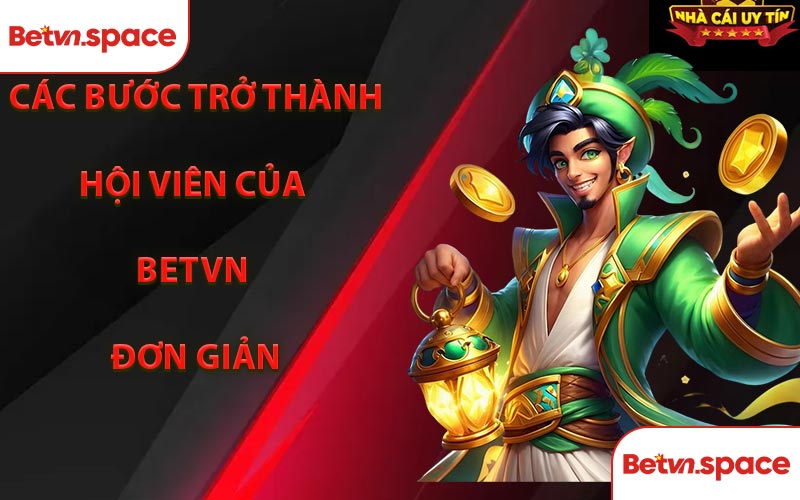 Các bước trở thành hội viên của BETVN đơn giản