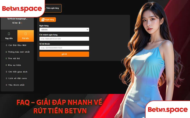 FAQ – Giải Đáp Nhanh Về Rút Tiền BETVN