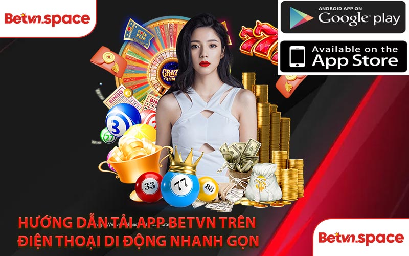 Hướng Dẫn Tải App BETVN Trên Điện Thoại Di Động Nhanh Gọn
