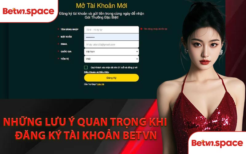 Những Lưu Ý Quan Trọng Khi Đăng Ký BETVN